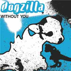 Dogzilla - Without You album flac