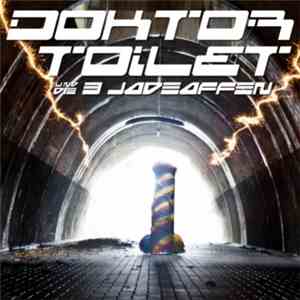 Doktor Toilet Und Die 3 Jadeaffen - Bombay Fellatius Klagt An! album flac