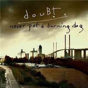 Doubt - Never Pet A Burning Dog album flac