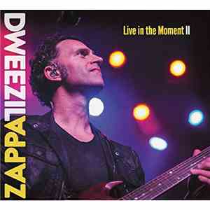 Dweezil Zappa - Live In The Moment II album flac