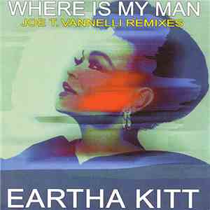 Eartha Kitt - Where Is My Man (Joe T. Vannelli Remixes) album flac