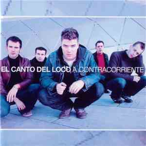 El Canto Del Loco - A Contracorriente album flac
