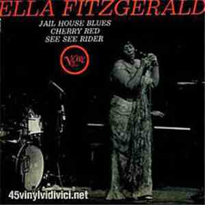 Ella Fitzgerald - JailHouse Blues / Cherry Red / See See Rider album flac