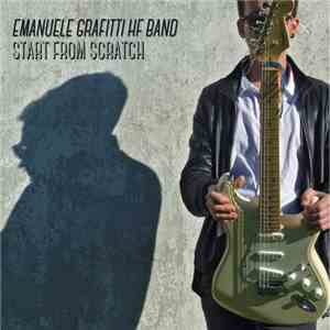 Emanuele Grafitti HF Band - Start From Scratch album flac