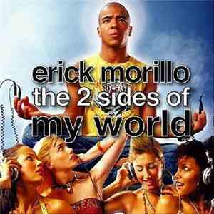 Erick Morillo - The 2 Sides Of My World album flac