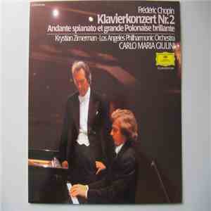 Frédéric Chopin, Krystian Zimerman, Los Angeles Philharmonic Orchestra, Carlo Maria Giulini - Klavierkonzert. Piano Concerto No. 2, Andante Spianato Et Grande Polonaise Brillante album flac