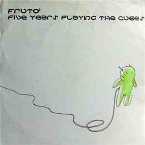 Fruto5 - Five Years Playing The Cubes album flac