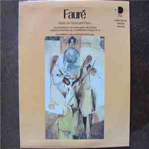 Gabriel Fauré, Lola Bobescu, Jacques Genty - Works For Violin And Piano: Two Sonatas Op.13 & Op.108, Andante Op.75, Berceuse Op.16 album flac