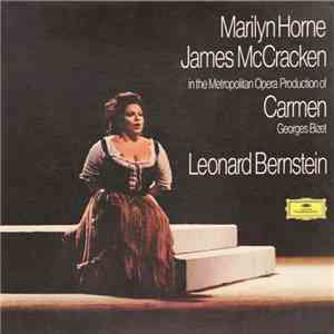 Georges Bizet / Marilyn Horne / James McCracken / Leonard Bernstein / The Metropolitan Opera Orchestra And Children's Chorus, The Manhattan Opera Chorus - Carmen album flac