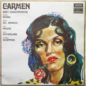 Georges Bizet / Regina Resnik ‧ Mario del Monaco ‧ Tom Krause . Joan Sutherland . Thomas Schippers, Georgette Spanellys, Yvonne Minton, Alfred Hallett, Jean Prudent - Carmen - Bizet - Hoogtepunten album flac