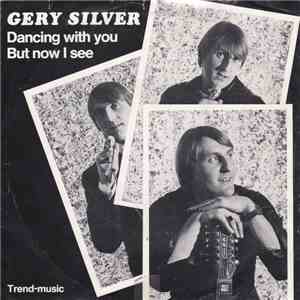 Gery Silver - Dancing With You / But Now I See album flac