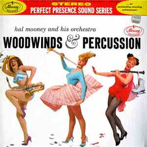 Hal Mooney And His Orchestra - Woodwinds And Percussion album flac