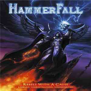 HammerFall - Rebels With A Cause (Unruly, Unrestrained, Uninhibited) album flac