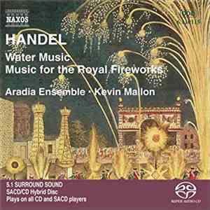 Handel • Aradia Ensemble • Kevin Mallon - Water Music / Music For The Royal Fireworks album flac