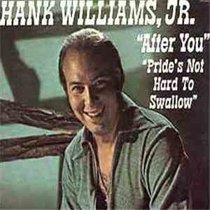 Hank Williams Jr. - After You / Pride's Not Hard To Swallow album flac