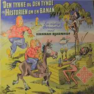 Hannah Bjarnhof - Den Tykke Og Den Tynde Og Historien Om En Banan album flac