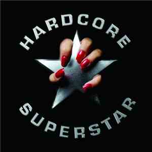 Hardcore Superstar - Hardcore Superstar album flac