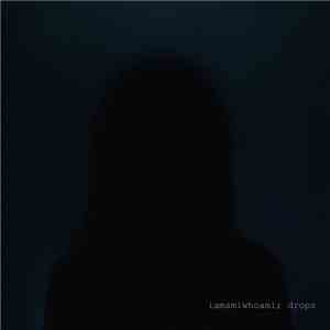 iamamiwhoami - Drops album flac