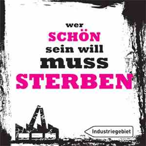 Industriegebiet - Wer Schön Sein Will Muss Sterben album flac
