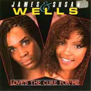 James & Susan Wells - Love's The Cure For Me album flac