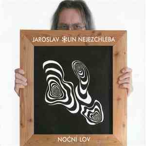 Jaroslav Olin Nejezchleba - Noční Lov album flac