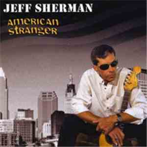Jeff Sherman - American Stranger album flac