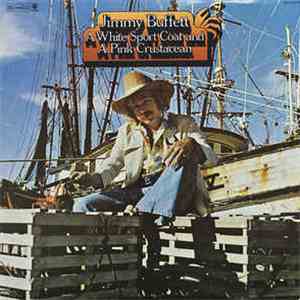 Jimmy Buffett - A White Sports Coat And A Pink Crustacean album flac