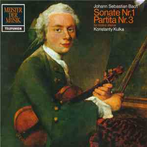 Johann Sebastian Bach, Konstanty Kulka - Sonate Nr.1 Partita Nr.3 Fur Violin Alleine album flac