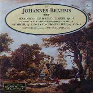 Johannes Brahms, Membres De L'Octuor Philharmonique De Berlin, Elly Ameling, Dalton Baldwin - Sextuor N° 1 En Si Bémol Majeur, Op. 18 - Heimweh, Op. 63 N° 8 - Von Ewiger Liebe, Op. 43 N° 1 album flac