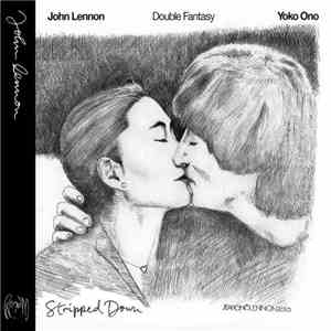 John Lennon & Yoko Ono - Double Fantasy / Stripped Down album flac
