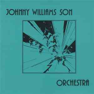 Johnny Williams Son Orchestra - Johnny William' Son Orchestra album flac