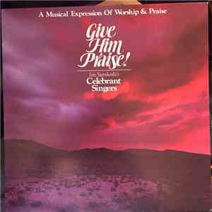 Jon Stemkoski's Celebrant Singers - Give Him Praise album flac