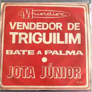 Jota Junior - Vendedor De Triguilim album flac