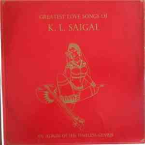 K. L. Saigal - Greatest Love Songs Of K. L. Saigal album flac