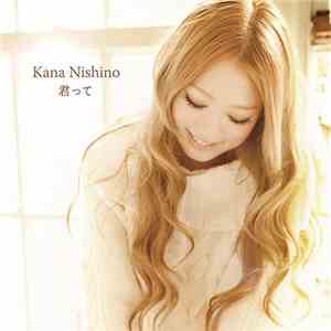 Kana Nishino - 君って album flac