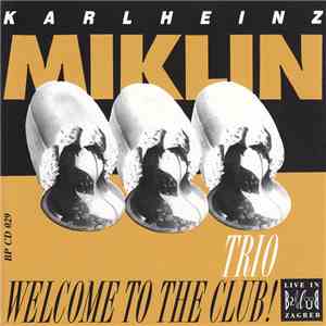 Karlheinz Miklin Trio - Welcome To The Club! album flac