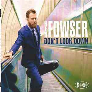 Ken Fowser - Don't Look Down album flac