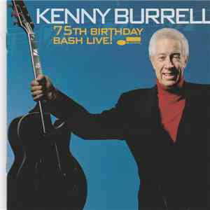 Kenny Burrell - 75th Birthday Bash Live! album flac