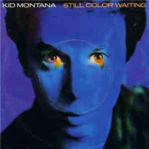 Kid Montana - Still Color Waiting album flac