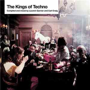 Laurent Garnier & Carl Craig - The Kings Of Techno album flac