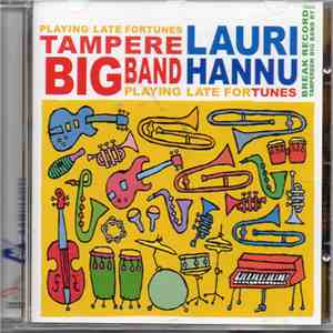 Lauri Hannu, Tampere Big Band - Playing Late Fortunes album flac