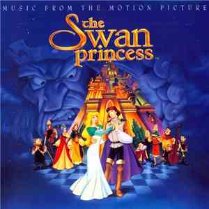Lex De Azevedo And David Zippel - The Swan Princess (Music From The Motion Picture) album flac