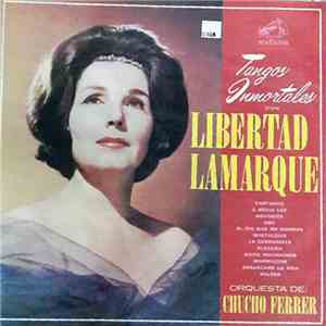Libertad Lamarque Con Orquesta De Chucho Ferrer y Orquesta Chucho Zarzosa - Tangos Inmortales album flac