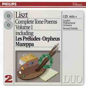 Liszt, London Philharmonic Orchestra, Bernard Haitink - Complete Tone Poems Volume 1 Including Les Préludes • Orpheus • Mazeppa album flac