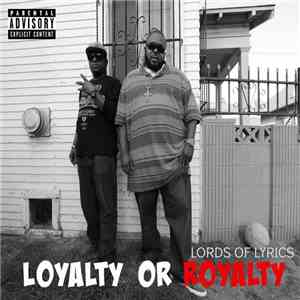 Lords Of Lyrics - Loyalty Or Royalty album flac