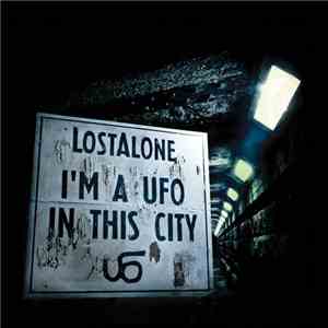Lostalone - I'm A UFO In This City album flac