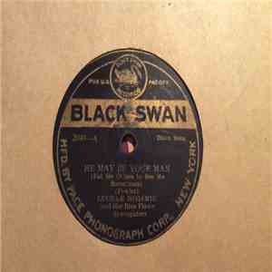 Lucille Hegamin And Her Blue Flame Syncopators - He May Be Your Man (But He Comes To See Me Sometimes) / I've Got The Wonder Where He Went (And When He's Coming Back Blues) album flac