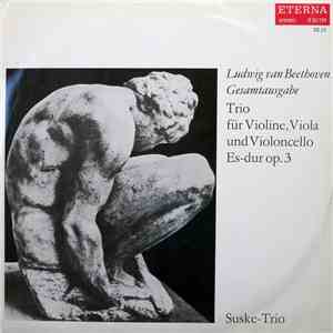 Ludwig van Beethoven, Suske-Trio - Trio Für Violine, Viola Und Violoncello Es-Dur Op. 3 album flac