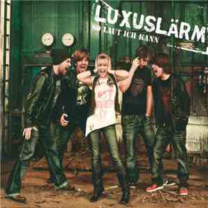 Luxuslärm - So Laut Ich Kann album flac