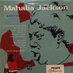 Mahalia Jackson, The Falls-Jones Ensemble - The World's Greatest Gospel Singer album flac